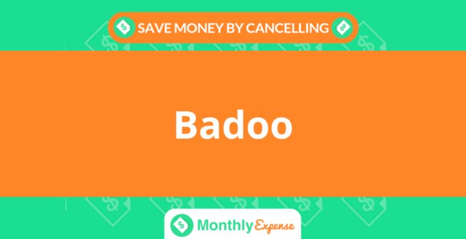 Save Money By Cancelling Badoo