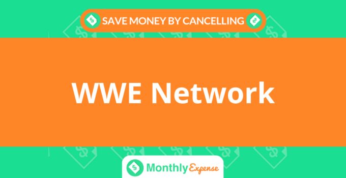 Save Money By Cancelling WWE Network
