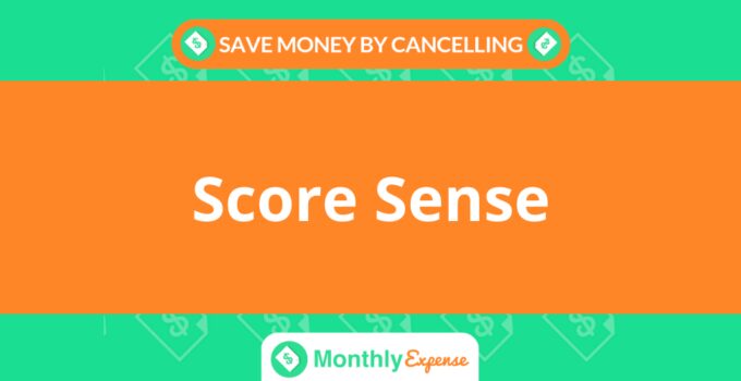 Save Money By Cancelling Score Sense
