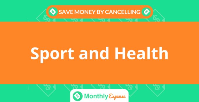 Save Money By Cancelling Sport and Health