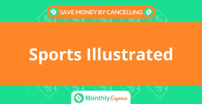 Save Money By Cancelling Sports Illustrated