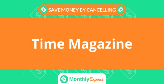Save Money By Cancelling Time Magazine
