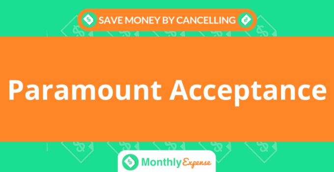 Save Money By Cancelling Paramount Acceptance