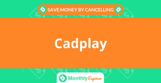 Save Money By Cancelling Cadplay