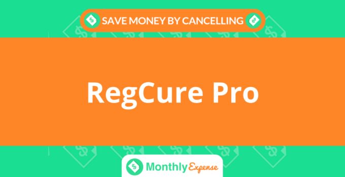 Save Money By Cancelling RegCure Pro