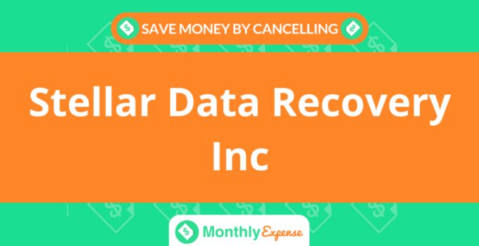 Save Money By Cancelling Stellar Data Recovery Inc