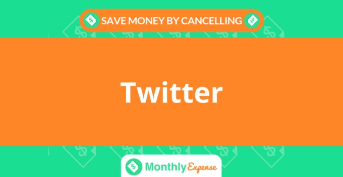 Save Money By Cancelling Twitter