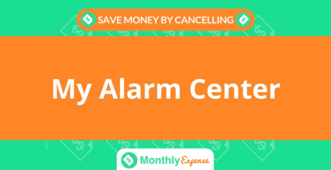 Save Money By Cancelling My Alarm Center
