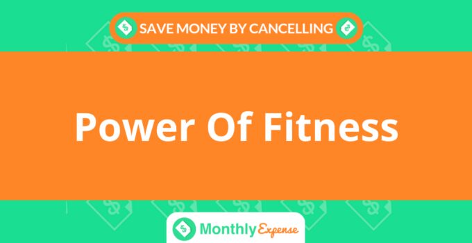 Save Money By Cancelling Power Of Fitness