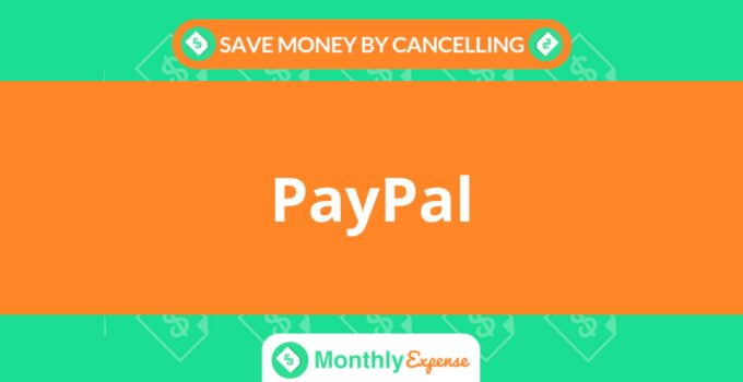 Save Money By Cancelling PayPal
