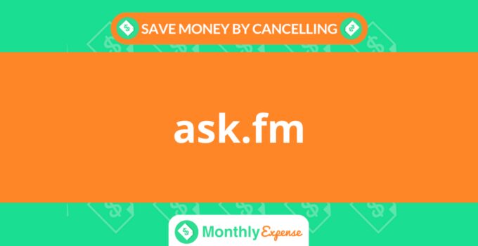 Save Money By Cancelling ask.fm