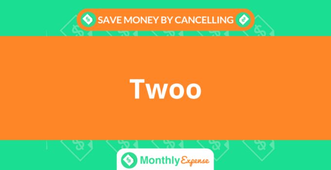 Save Money By Cancelling Twoo