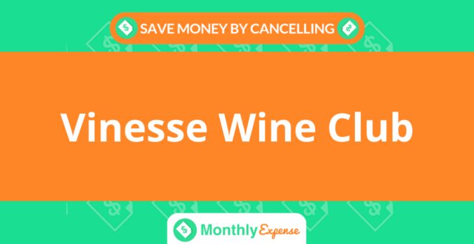 Save Money By Cancelling Vinesse Wine Club