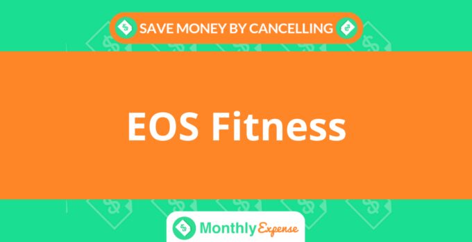 Save Money By Cancelling EOS Fitness