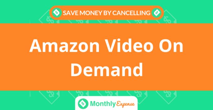 Save Money By Cancelling Amazon Video On Demand