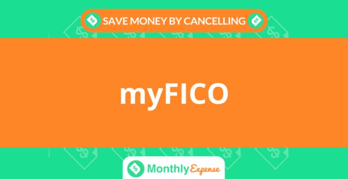Save Money By Cancelling myFICO