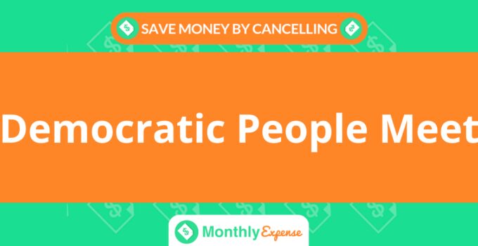 Save Money By Cancelling Democratic People Meet