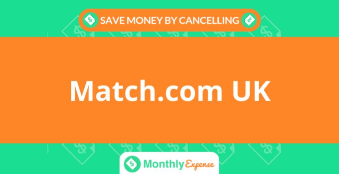 Save Money By Cancelling Match.com UK