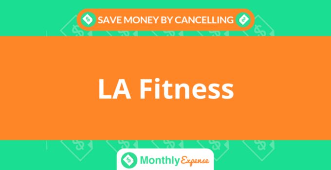 Save Money By Cancelling LA Fitness