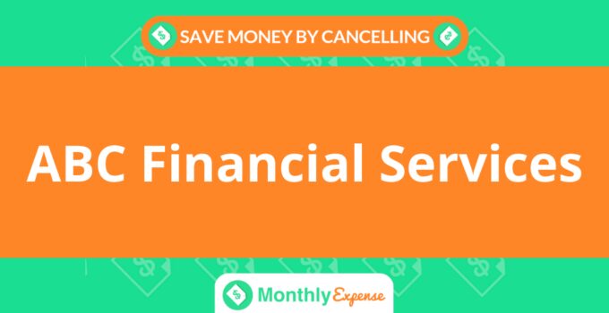 Save Money By Cancelling ABC Financial Services