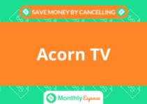 Save Money By Cancelling Acorn TV