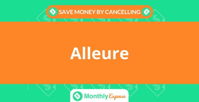 Save Money By Cancelling Alleure