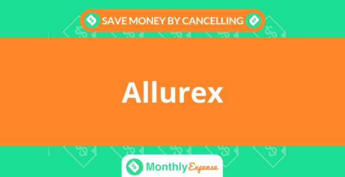 Save Money By Cancelling Allurex