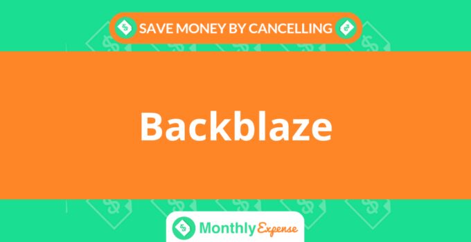 Save Money By Cancelling Backblaze