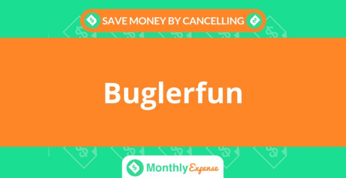 Save Money By Cancelling Buglerfun