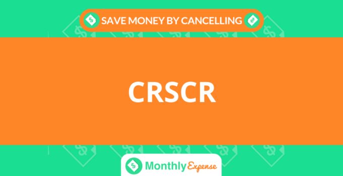 Save Money By Cancelling CRSCR