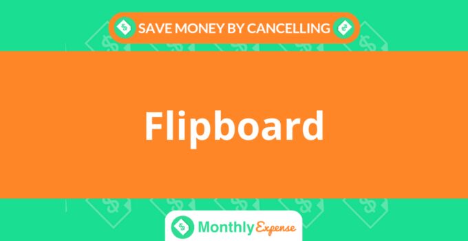 Save Money By Cancelling Flipboard