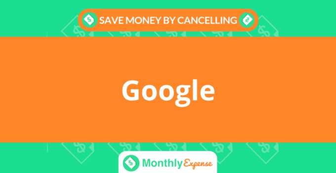 Save Money By Cancelling Google