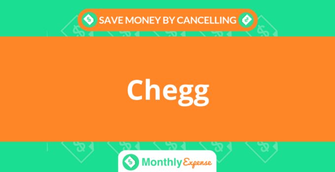 Save Money By Cancelling Chegg