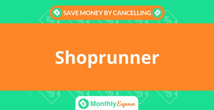 Save Money By Cancelling Shoprunner