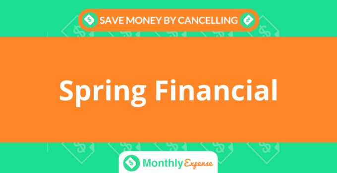 Save Money By Cancelling Spring Financial