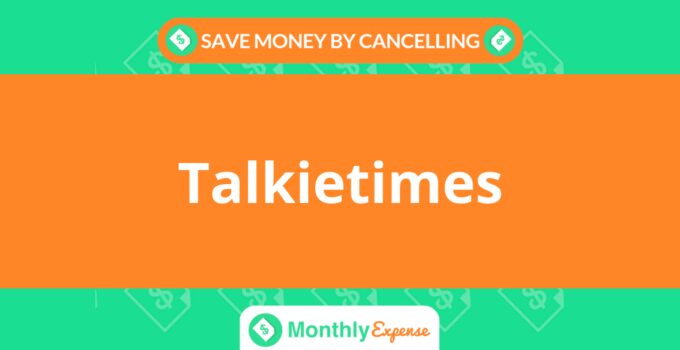 Save Money By Cancelling Talkietimes