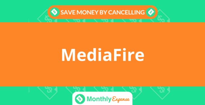 Save Money By Cancelling MediaFire