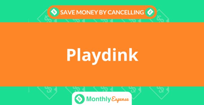 Save Money By Cancelling Playdink