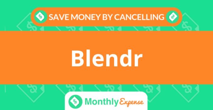 Save Money By Cancelling Blendr