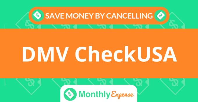 Save Money By Cancelling DMV CheckUSA