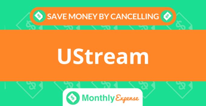 Save Money By Cancelling UStream