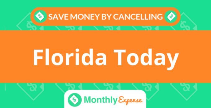 Save Money By Cancelling Florida Today