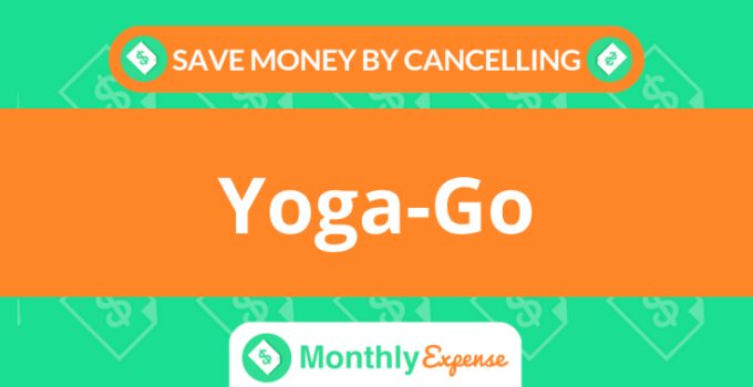 Save Money By Cancelling Yoga-Go