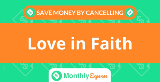 Save Money By Cancelling Love in Faith