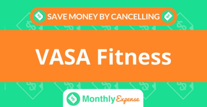 Save Money By Cancelling VASA Fitness