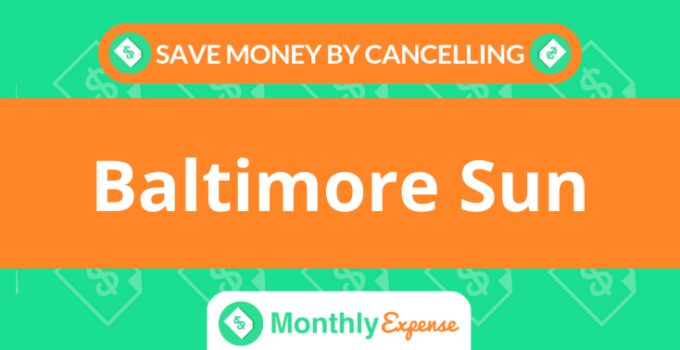 Save Money By Cancelling Baltimore Sun