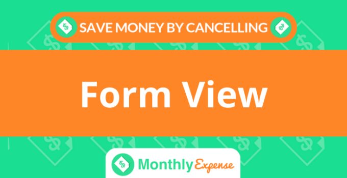 Save Money By Cancelling Form View