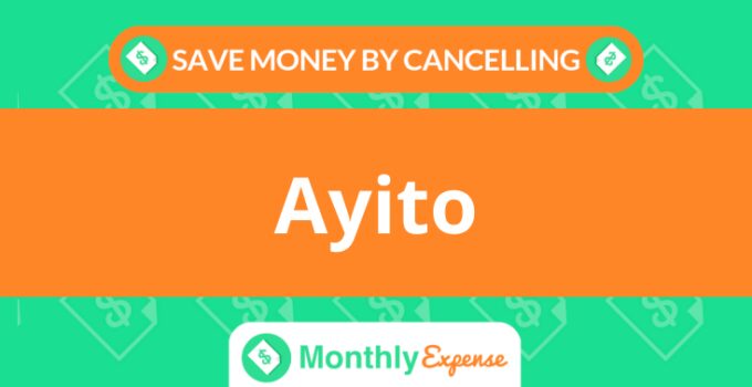 Save Money By Cancelling Ayito