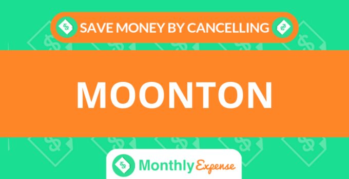 Save Money By Cancelling MOONTON
