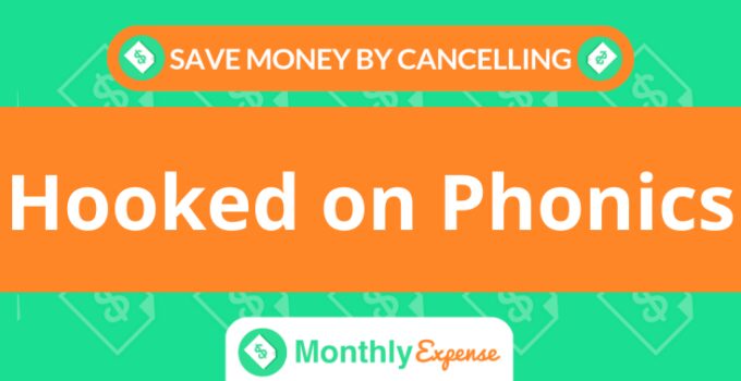 Save Money By Cancelling Hooked on Phonics